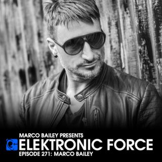Elektronic Force Podcast 271 with Marco Bailey