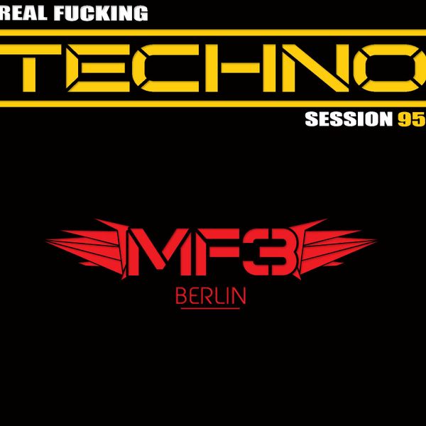 Real Fucking Techno - Session - 95
